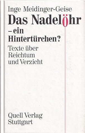 Imagen del vendedor de Das Nadelhr - ein Hintertrchen? : Texte ber Reichtum und Verzicht. a la venta por Versandantiquariat Nussbaum