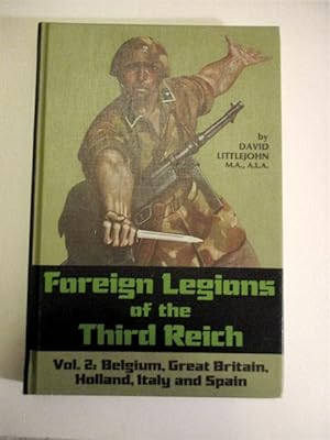 Foreign Legions of the Third Reich. Vol. II. Belgium, Great Britain, Holland, Italy & Spain.