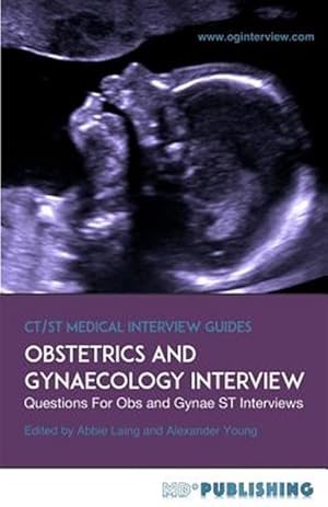 Immagine del venditore per Obstetrics and Gynaecology Interview: The Definitive Guide with Over 500 St Interview Questions for Obstetrics and Gynaecology Interviews venduto da GreatBookPrices