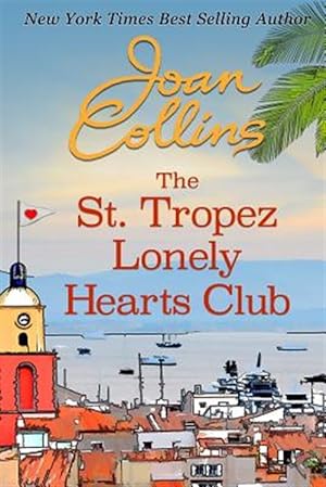 Seller image for The St. Tropez Lonely Hearts Club for sale by GreatBookPrices