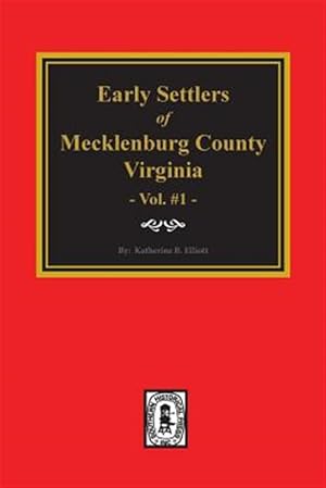 Immagine del venditore per Early Settlers Mecklenburg County Virginia venduto da GreatBookPrices