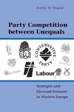 Bild des Verkufers fr Party Competition Between Unequals : Strategies and Electoral Fortunes in Western Europe zum Verkauf von GreatBookPrices