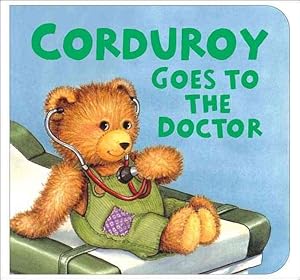 Seller image for Corduroy Goes To The Doctor for sale by GreatBookPrices