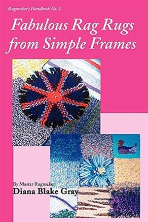 Image du vendeur pour Fabulous Rag Rugs From Simple Frames mis en vente par GreatBookPrices