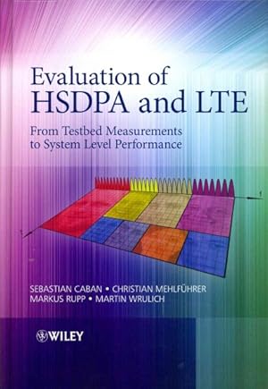 Bild des Verkufers fr Evaluation of HSDPA And LTE : From Testbed Measurements to System Level Performance zum Verkauf von GreatBookPrices