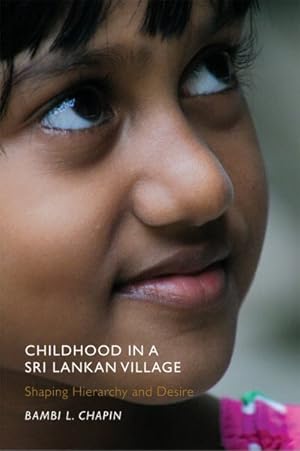 Image du vendeur pour Childhood in a Sri Lankan Village : Shaping Hierarchy and Desire mis en vente par GreatBookPrices