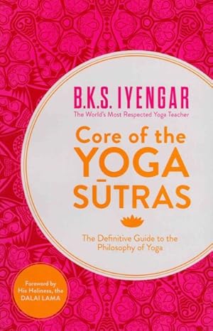 Image du vendeur pour Core of the Yoga Sutras : The Definitive Guide to the Philosophy of Yoga mis en vente par GreatBookPrices