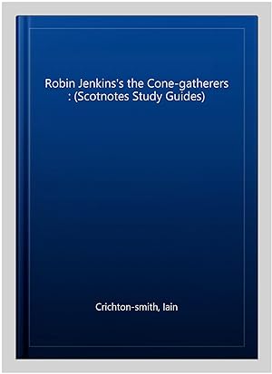 Seller image for Robin Jenkins's the Cone-gatherers : (Scotnotes Study Guides) for sale by GreatBookPrices