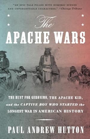 Seller image for Apache Wars : The Hunt for Geronimo, the Apache Kid, and the Captive Boy Who Started the Longest War in American History for sale by GreatBookPrices