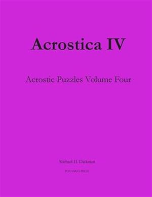 Imagen del vendedor de Acrostica IV: Acrostic Puzzles Volume Four a la venta por GreatBookPrices