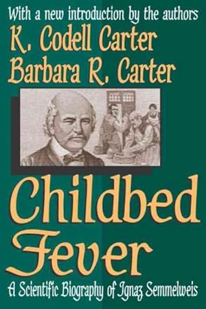 Bild des Verkufers fr Childbed Fever : A Scientific Biography Of Ignaz Semmelweis zum Verkauf von GreatBookPrices