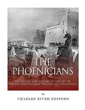 Seller image for Phoenicians : The History and Culture of One of the Ancient World?s Most Influential Civilizations for sale by GreatBookPrices