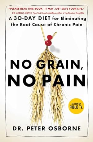 Seller image for No Grain, No Pain : A 30-day Diet for Eliminating the Root Cause of Chronic Pain for sale by GreatBookPrices