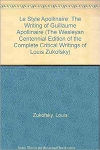 Bild des Verkufers fr Writing of Guillaume Apollinaire/Le Style Apollinaire : Le Style Apollinaire zum Verkauf von GreatBookPrices