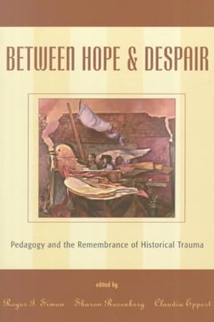 Imagen del vendedor de Between Hope and Despair : Pedagogy and the Remembrance of Historical Trauma a la venta por GreatBookPrices