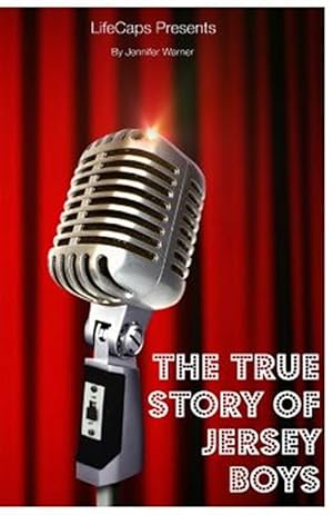 Bild des Verkufers fr The True Story of the Jersey Boys: The Story Behind Frankie Valli and The Four Seasons zum Verkauf von GreatBookPrices