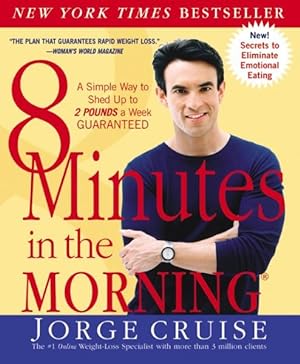Immagine del venditore per 8 Minutes in the Morning : A Simple Way to Shed Up to 2 Pounds a Week - Guaranteed venduto da GreatBookPrices