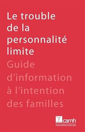 Immagine del venditore per Le trouble de la personnalit limite : Guide d'information  l'intention des familles venduto da GreatBookPrices