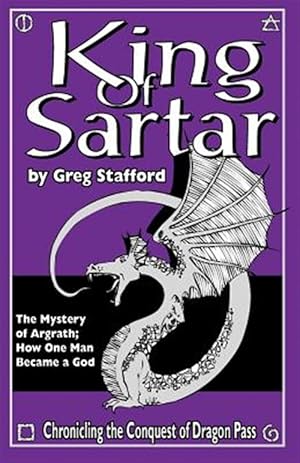 Imagen del vendedor de King of Sartar : The Mystery of Argrath - How One Man Became a God a la venta por GreatBookPrices