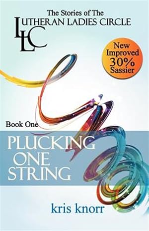 Seller image for The Lutheran Ladies' Circle: Plucking One String for sale by GreatBookPrices