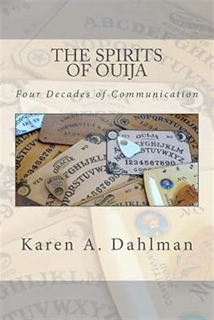 Imagen del vendedor de The Spirits of Ouija: Four Decades of Communication a la venta por GreatBookPrices
