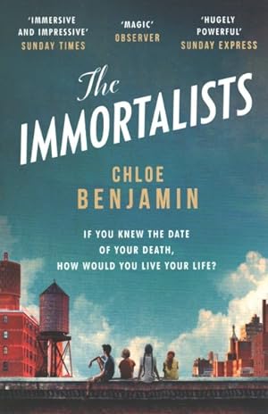 Imagen del vendedor de Immortalists : If You Knew the Date of Your Death, How Would You Live? a la venta por GreatBookPrices