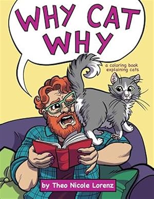 Seller image for Why Cat Why: A Coloring Book Explaining Cats for sale by GreatBookPrices
