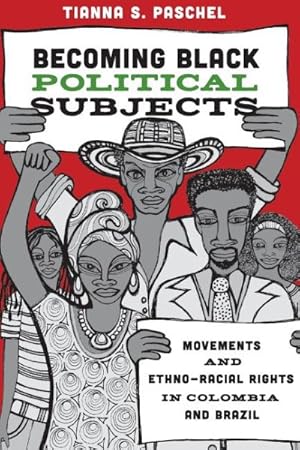 Bild des Verkufers fr Becoming Black Political Subjects : Movements and Ethno-Racial Rights in Colombia and Brazil zum Verkauf von GreatBookPrices