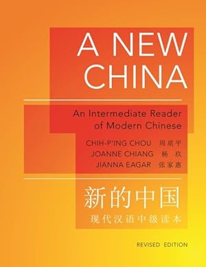 Immagine del venditore per New China : An Intermediate Reader of Modern Chinese venduto da GreatBookPrices