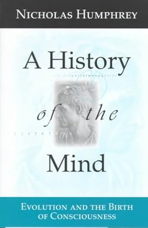 Immagine del venditore per History of the Mind : Evolution and the Birth of Consciousness venduto da GreatBookPrices