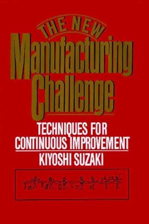 Seller image for New Manufacturing Challenge : Techniques for Continuous Improvement for sale by GreatBookPrices