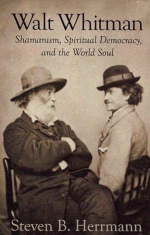 Seller image for Walt Whitman : Shamanism, Spiritual Democracy, and the World Soul for sale by GreatBookPrices