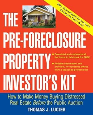 Immagine del venditore per Pre-Foreclosure Property Investor's Kit : How To Make Money Buying Distressed Real Estate. Before The Public Auction venduto da GreatBookPrices