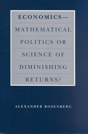 Imagen del vendedor de Economics : Mathematical Politics or Science of Diminishing Returns? a la venta por GreatBookPrices