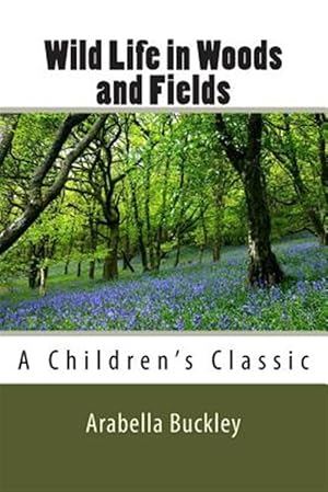 Immagine del venditore per Wild Life in Woods and Fields venduto da GreatBookPrices