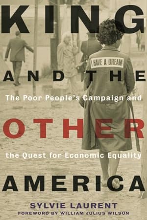 Imagen del vendedor de King and the Other America : The Poor People's Campaign and the Quest for Economic Equality a la venta por GreatBookPrices