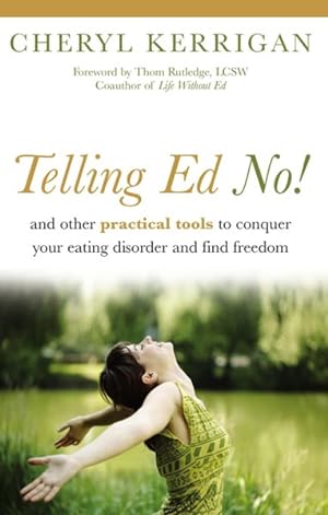 Seller image for Telling Ed No! : And Other Practical Tools to Conquer Your Eating Disorder and Find Freedom for sale by GreatBookPrices