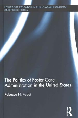 Seller image for Politics of Foster Care Administration in the United States for sale by GreatBookPrices