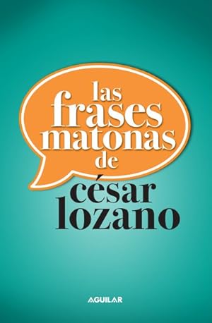 Imagen del vendedor de Las frases matonas de cesar lozano -Language: spanish a la venta por GreatBookPrices