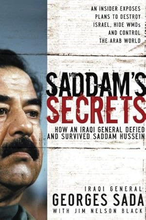 Immagine del venditore per Saddam's Secrets : How an Iraqi General Defied and Survived Saddam Hussein venduto da GreatBookPrices