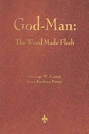 Image du vendeur pour God-Man : The Word Made Flesh mis en vente par GreatBookPrices