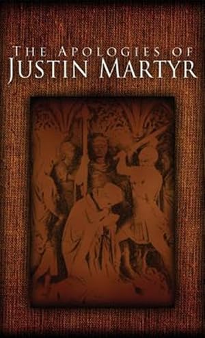 Bild des Verkufers fr The Apologies Of Justin Martyr zum Verkauf von GreatBookPrices