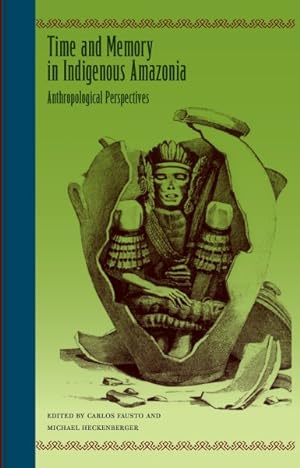 Immagine del venditore per Time and Memory in Indigenous Amazonia : Anthropological Perspectives venduto da GreatBookPrices