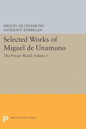 Image du vendeur pour Selected Works of Miguel De Unamuno : The Private World mis en vente par GreatBookPrices