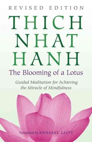 Seller image for Blooming of a Lotus : Guided Meditation For Achieving the Miracle of Mindfulness for sale by GreatBookPrices
