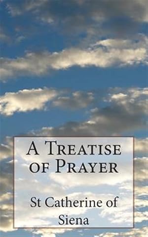 Image du vendeur pour Treatise of Prayer mis en vente par GreatBookPrices