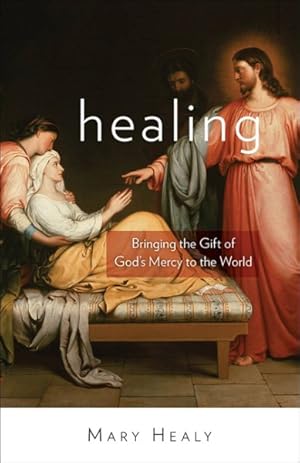 Image du vendeur pour Healing : Bringing the Gift of God's Mercy to the World mis en vente par GreatBookPrices