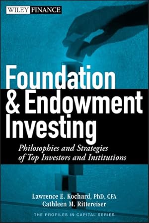 Immagine del venditore per Foundation and Endowment Investing : Philosophies and Strategies of Top Investors and Institutions venduto da GreatBookPrices