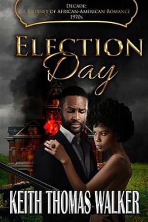 Imagen del vendedor de Election Day: Decades: A Journey of African-American Romance 1970s a la venta por GreatBookPrices