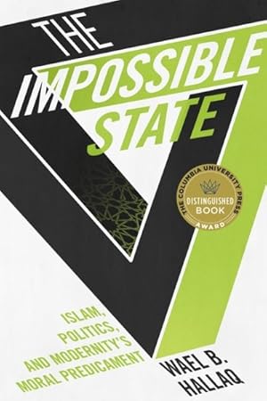 Image du vendeur pour Impossible State : Islam, Politics, and Modernity's Moral Predicament mis en vente par GreatBookPrices